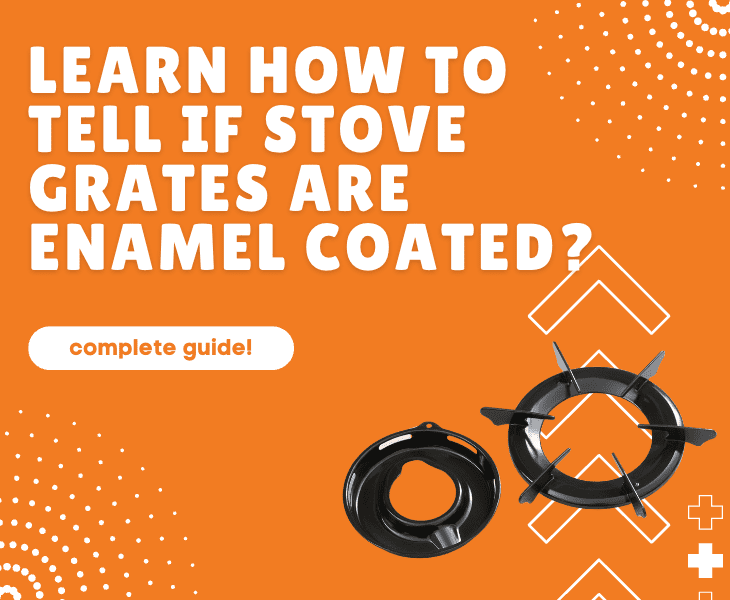 how to tell if stove grates are enamel coated
