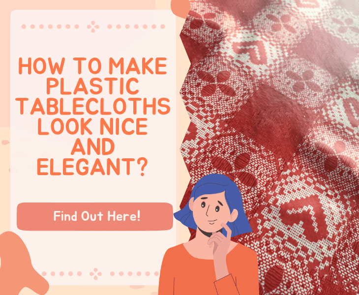 how to make plastic tablecloths look nice