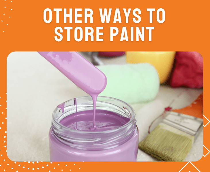 other ways storing paint