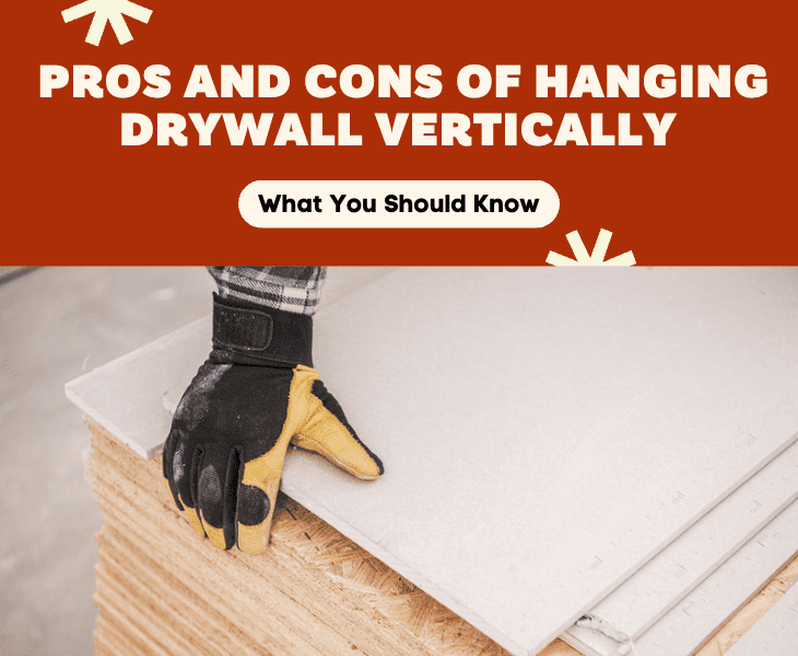 pros and cons of hanging drywall vertically