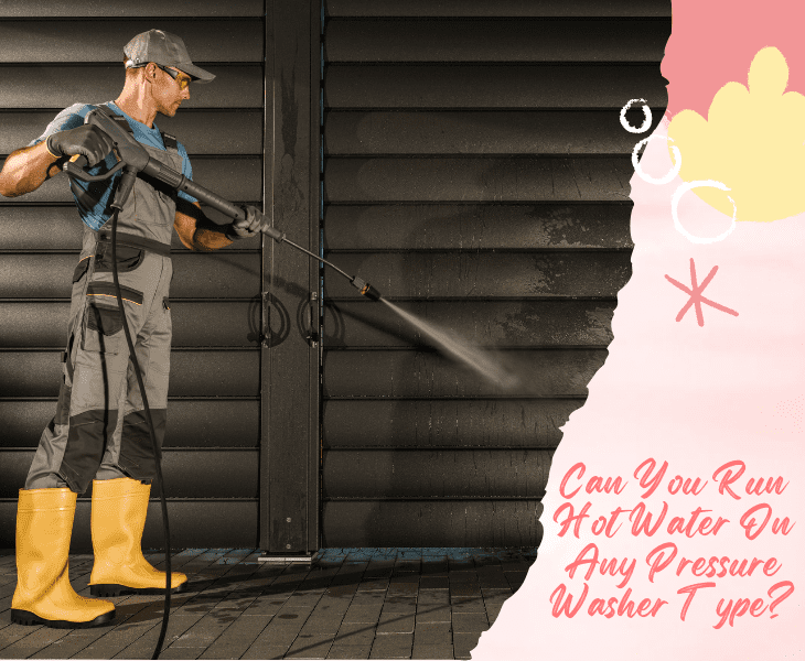 can you run hot water in pressure washer