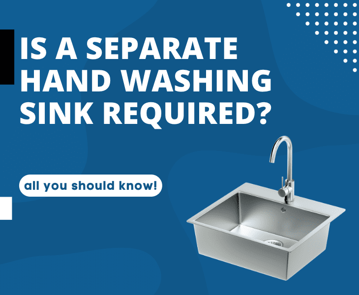 is a separate hand washing sink required