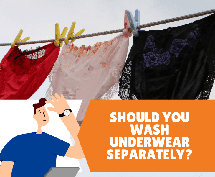 wash underwear separately