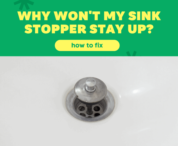 why won't my sink stopper stay up