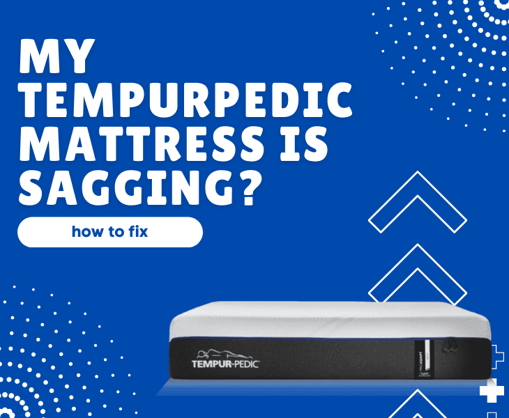 my tempurpedic mattress is sagging