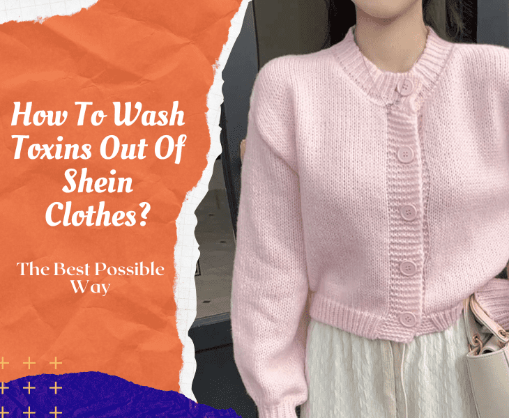 how to wash toxins out of shein clothes