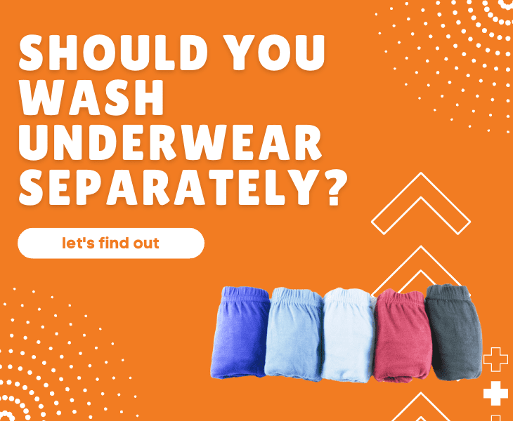 should you wash underwear separately