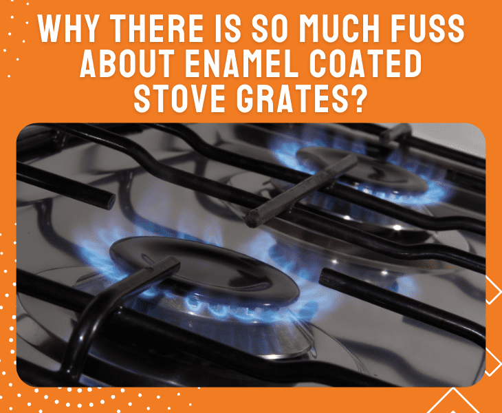 fussing enamel stove grates