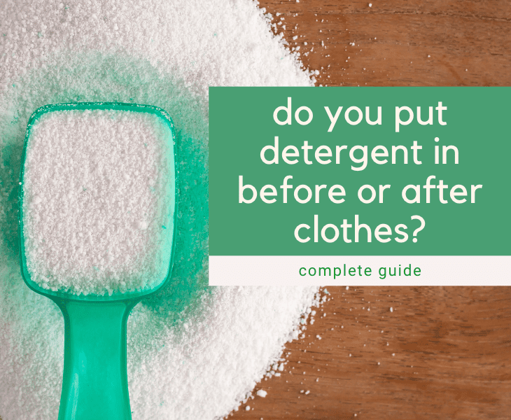 do you put detergent in before or after clothes