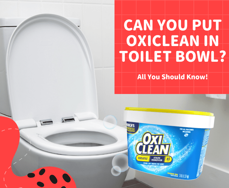 can you put oxiclean in toilet bowl