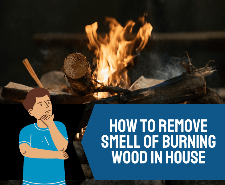 how to remove smell burning wood