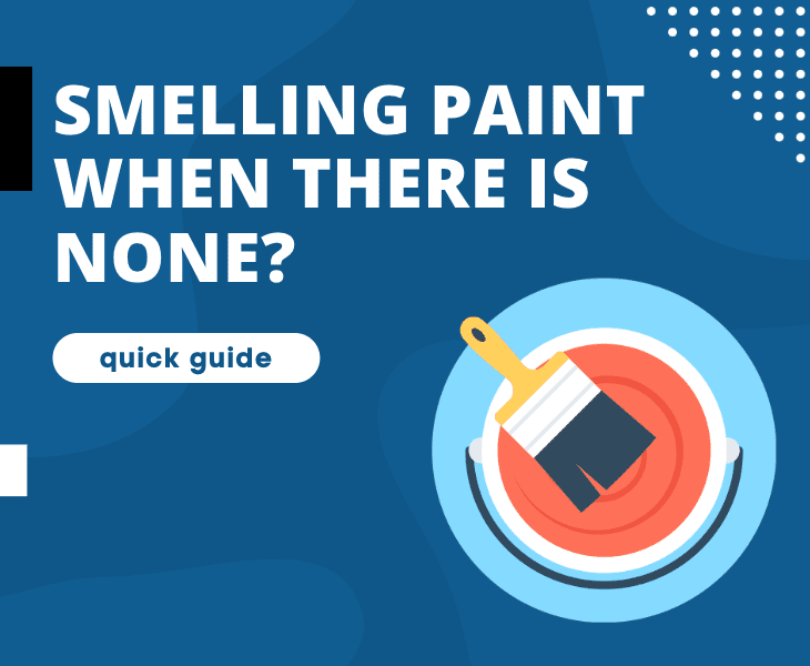 smelling paint when there is none