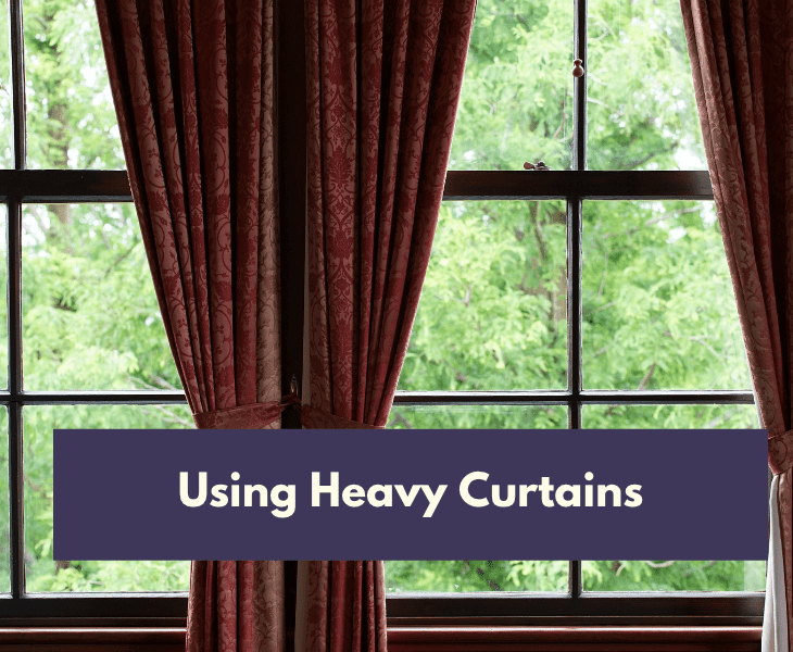 heavy curtains