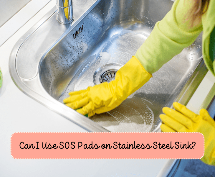 use sos pad stainless steel sink