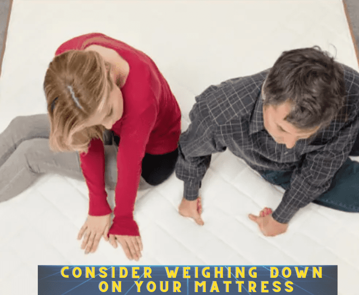 weight down on you mattress