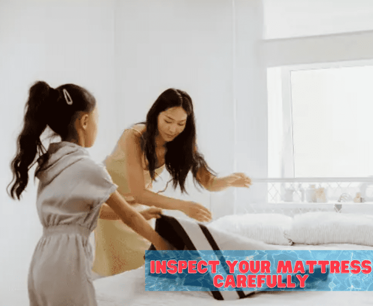 inspecting your mattress carefully