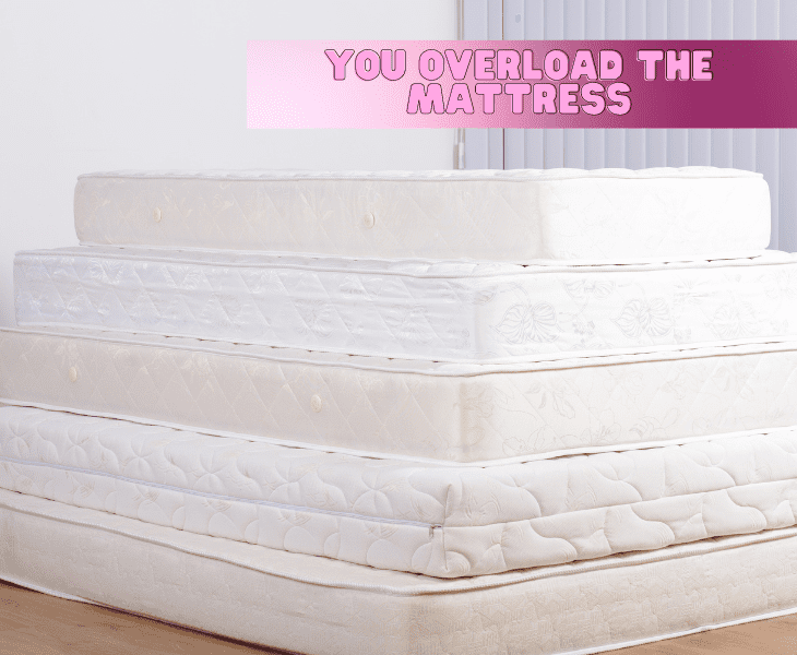 overloading the mattress