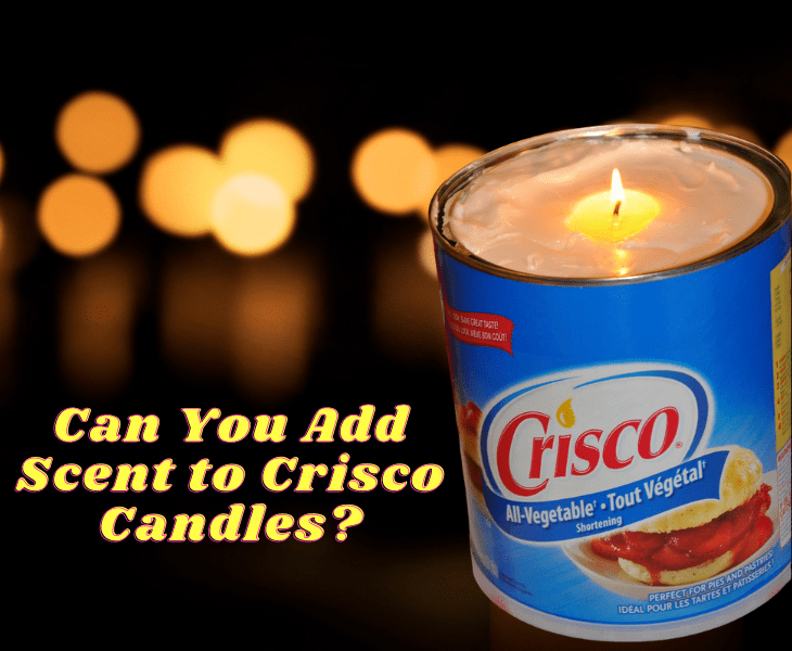 can you add scent to crisco candles