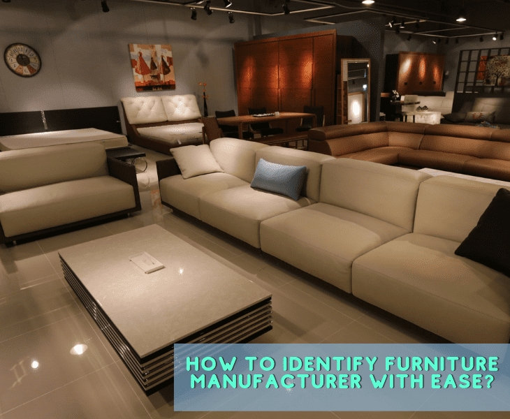 how to identify furniture manufacturer with ease