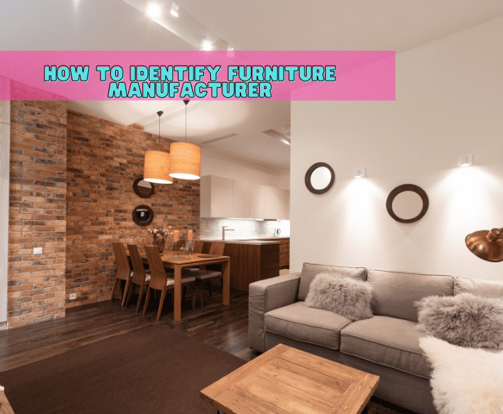 how to identify furniture manufacturer