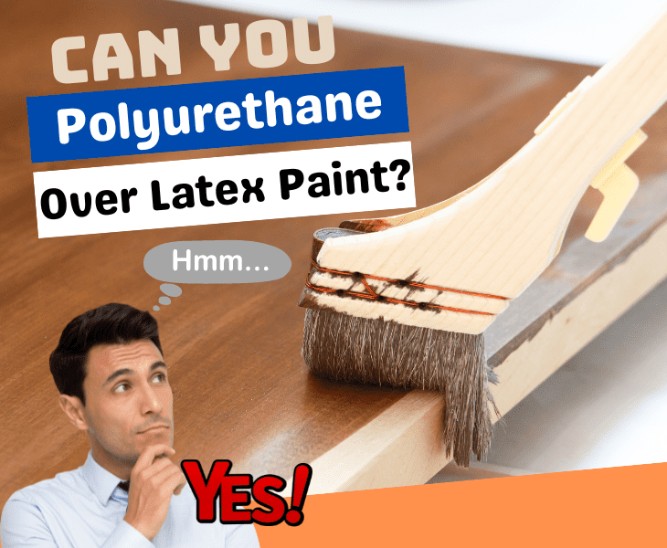 can you polyurethane over latex paint