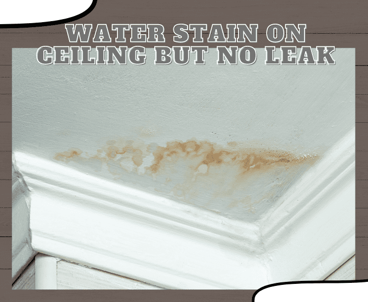 water stain on ceiling but no leak