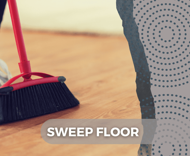 sweep the floor