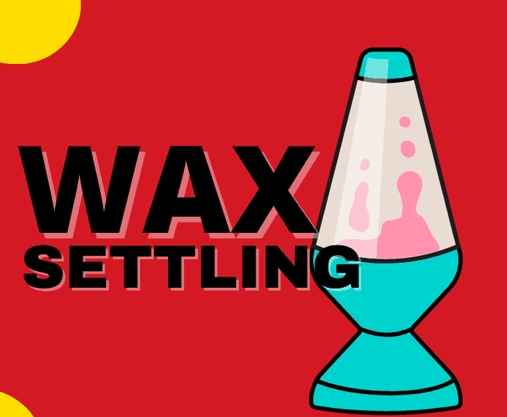 a wax settling
