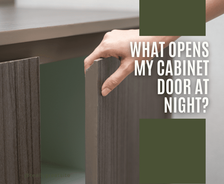what open my cabinet at night