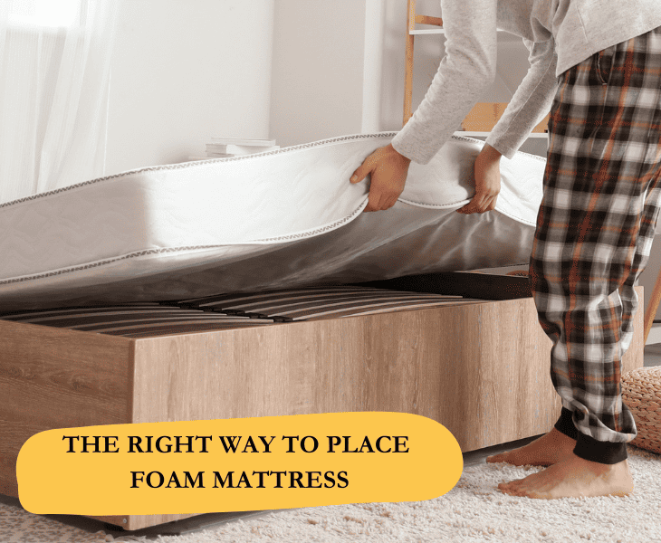 placing foam mattress the right way