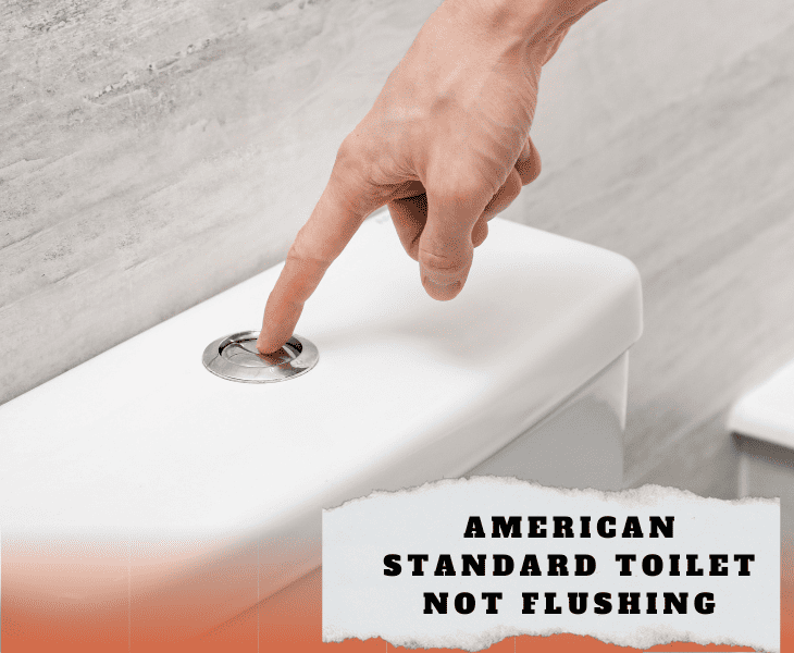 american standard toilet not flushing