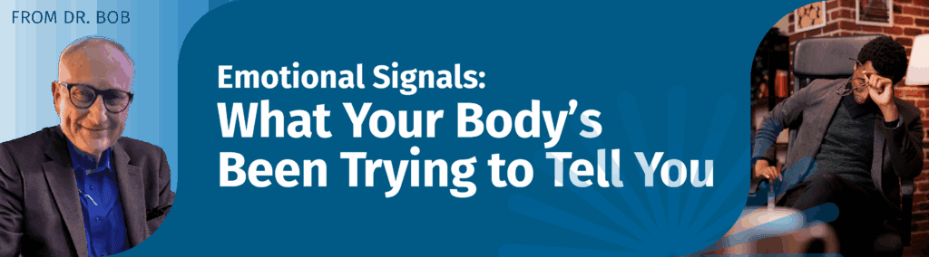 Emotional Signals: What Your Body's Been Trying to Tell You