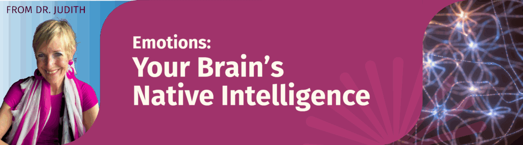 Emotions: Your Brain's Native Intelligence
