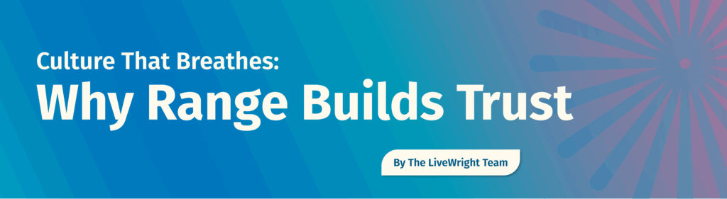 Culture that Breathes, Why Range Builds Trust
