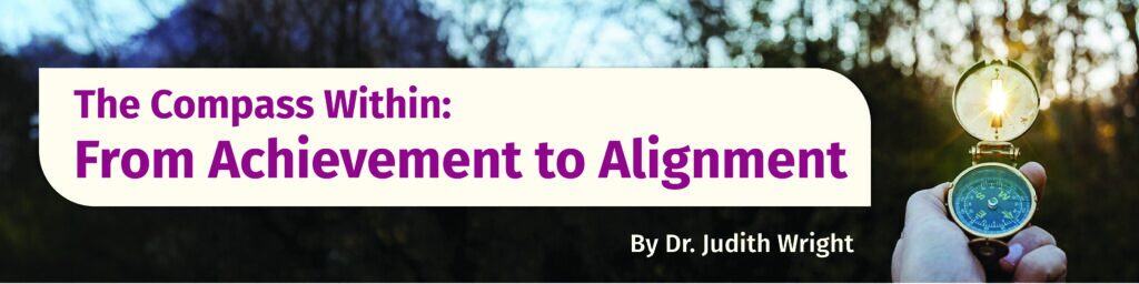 The Compass Within: From Achievement to Alignment
