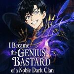 I Became the Genius Bastard of a Noble Dark Clan