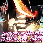 Dumped by My Girlfriend, I Turned to Martial Arts