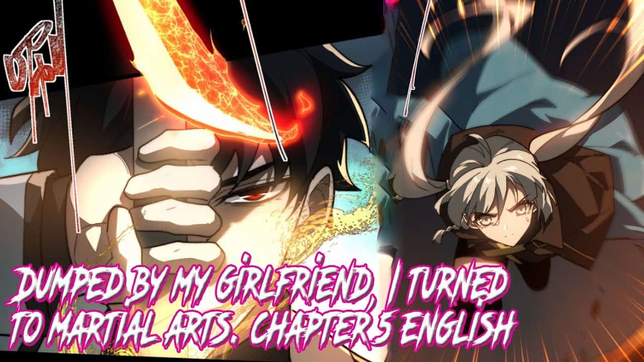 Dumped by My Girlfriend, I Turned to Martial Arts