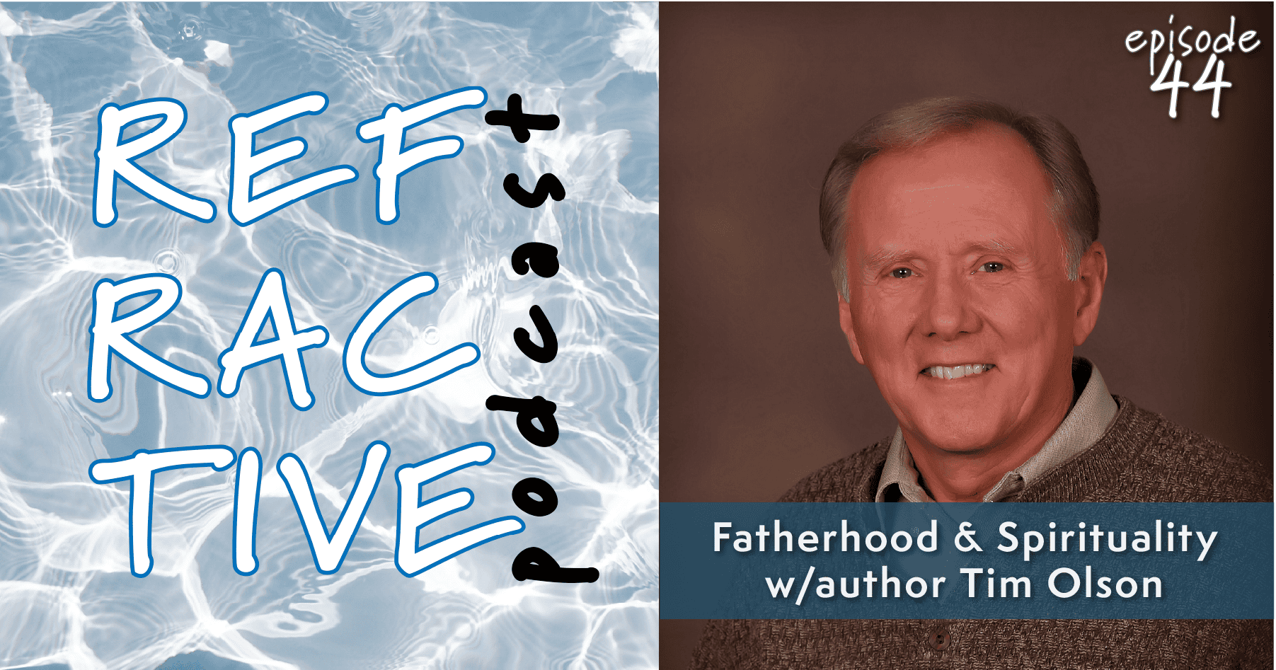 Read more about the article Fatherhood and Spirituality with author Tim Olson