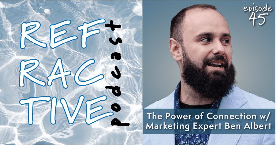 You are currently viewing The Power of Connection with Marketing Expert Ben Albert