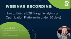 How To Build a B2B Margin Analytics & Optimization Platform (in under 90 days)