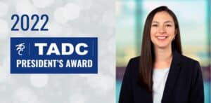 Underwood Shareholder Jennie Knapp Awarded the 2022 Texas Association of Defense Counsel President’s Award