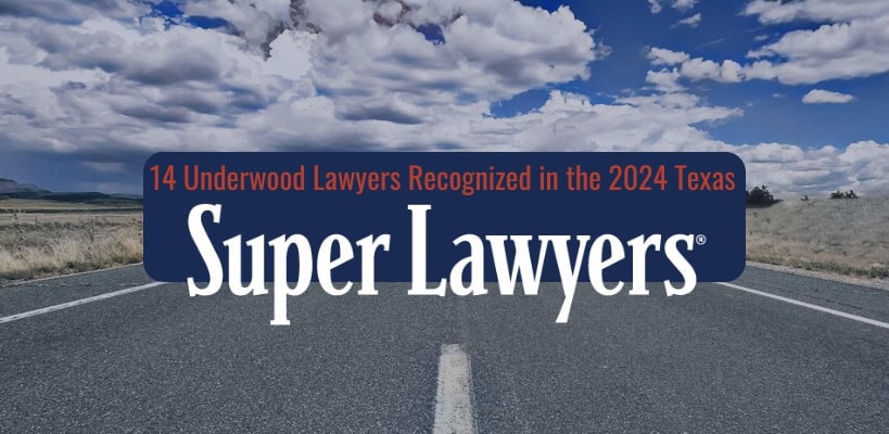 Fourteen Underwood Attorneys Recognized as 2024 Texas Super Lawyers