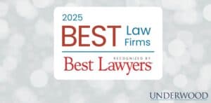 Underwood's Construction and Litigation Sections Receive Top Ranking in 2025 “Best Law Firms” List by Best Lawyers