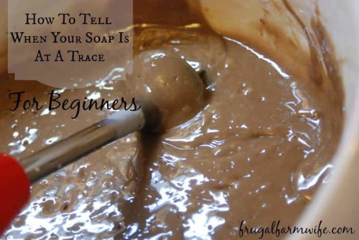 Image shows a bowl of soap mixture with text that reads "How to Tell When Your Soap is at a Trace"