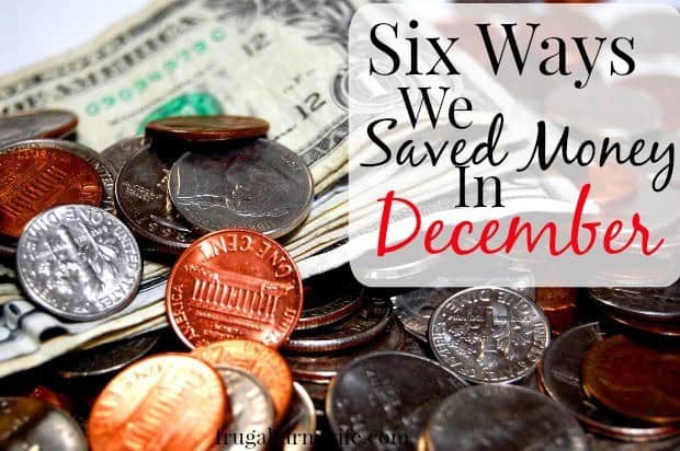 Six Ways We Saved Money In December