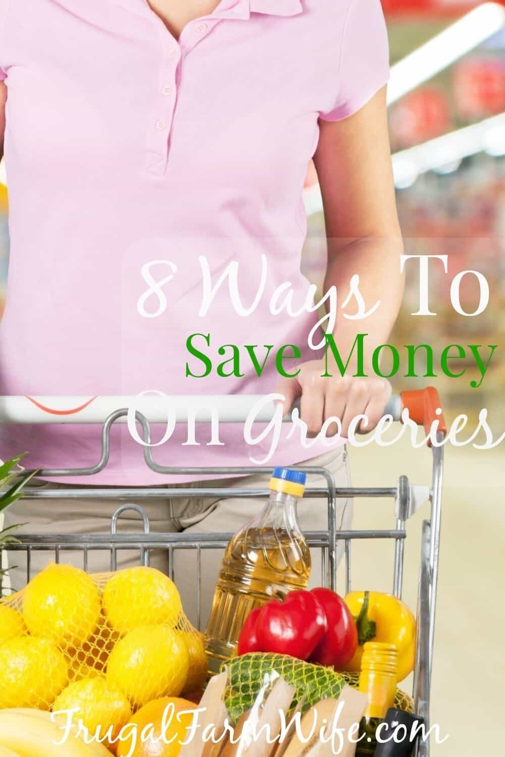 Image shows a close up of a woman in a pink shirt pushing a shopping cart. Only the woman's torso and part of the cart can be seen. Text overlay reads "8 ways to save money on groceries."