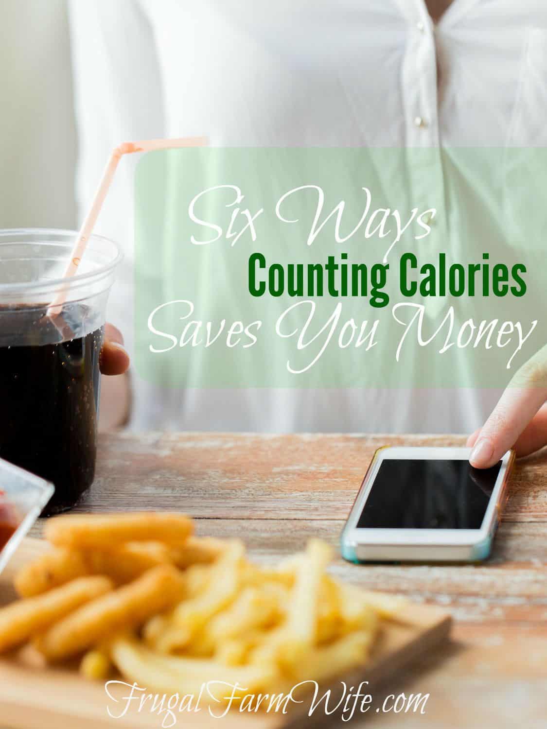Image shows a close up of a person sitting at a table with a smartphone on a table and cup of soda and fries. Text overlay reads "Six Ways Counting Calories Saves You Money"