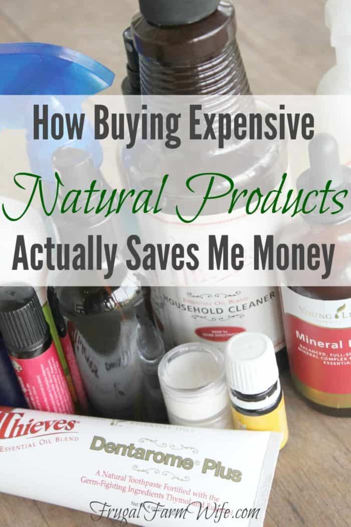 Image sows a variety of cleaning products with text that reads "How Buying Expensive Natural Products Actually Saves Me Money"