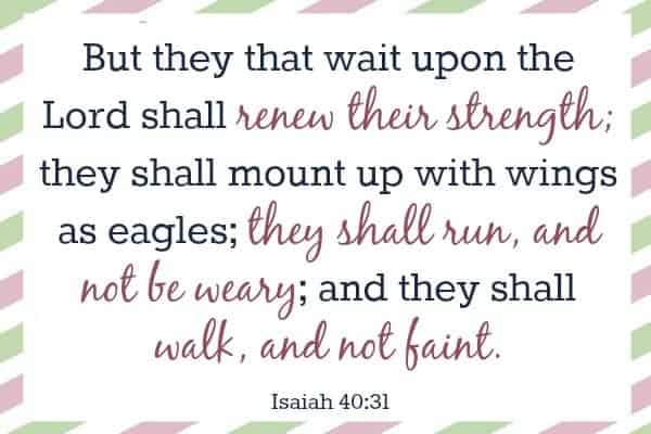 Mom’s Memory Verses – Isaiah 40:31